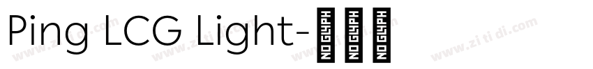 Ping LCG Light字体转换 Ping LCG Light字体转换